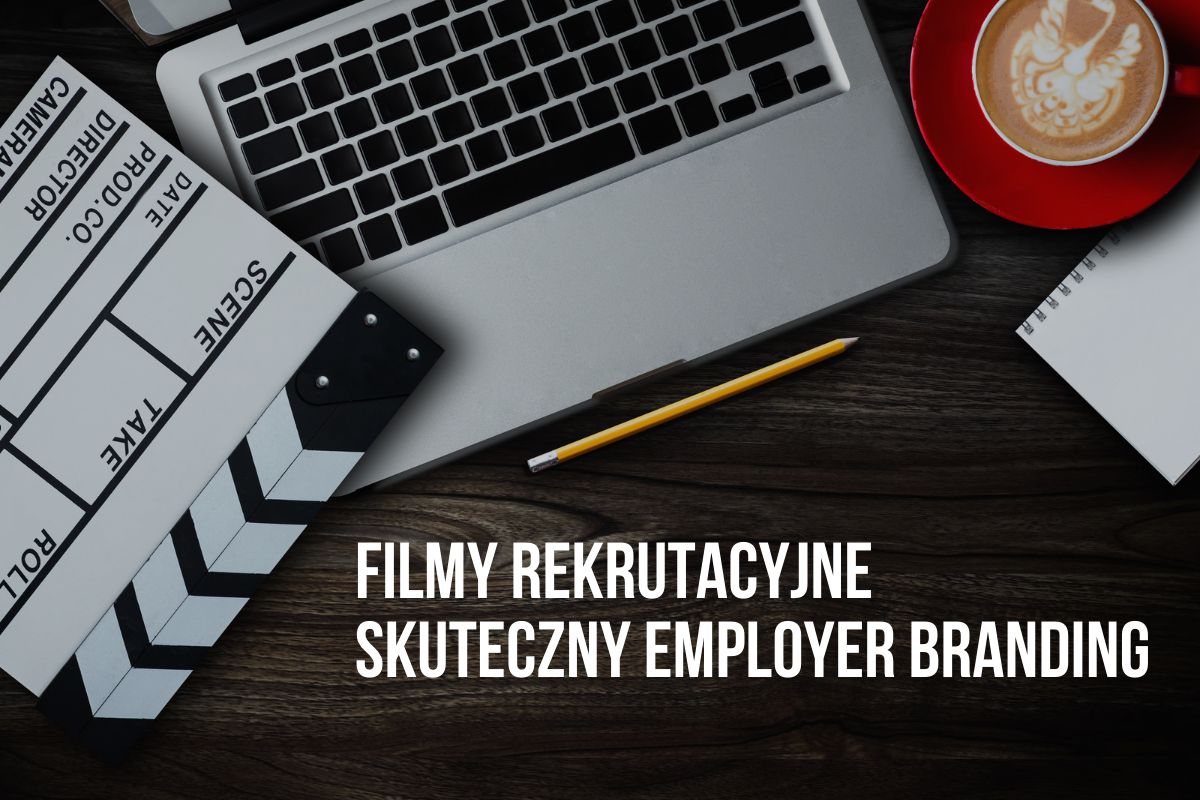 Filmy rekrutacyjne – jak zwiększyć skuteczność employer brandingu?